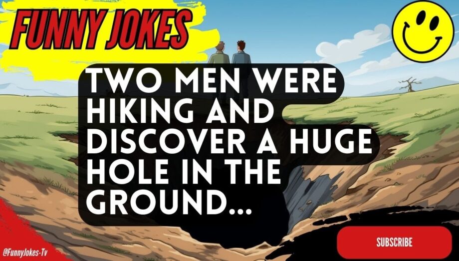 😁 FUNNY JOKES 😁 - Two men were out hiking and discover a bottomless hole...