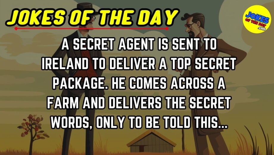 #Funny #Joke | A secret agent is sent to Ireland to deliver a top secret package | Jokes Of The Day