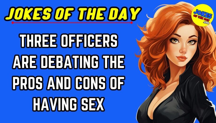 Jokes Of The Day | Funny Joke about three officers discussing intimacy