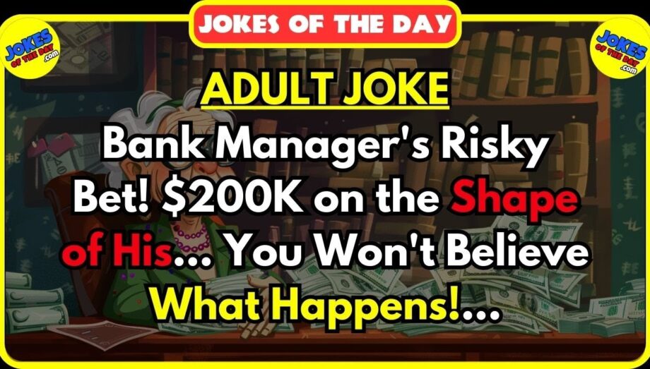 🤣 BEST JOKE OF THE DAY! ✔️ - Bank Manager's Risky Bet! $200K on the Shape of His... | Adult #joke
