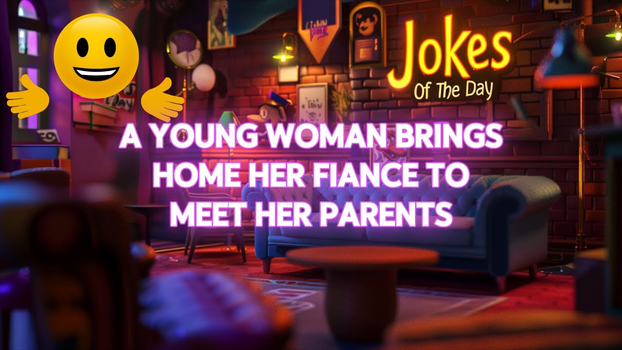 🤣 𝗙𝗨𝗡𝗡𝗬 𝗝𝗢𝗞𝗘 👉 The woman brings home her Fiance to meet her parents  🤣 𝗝𝗼𝗸𝗲𝘀 𝗢𝗳 𝗧𝗵𝗲 𝗗𝗮𝘆