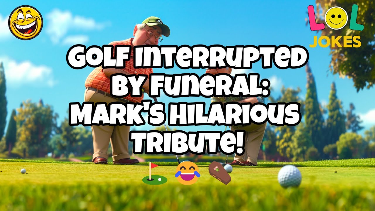 🤣 BEST JOKE OF THE DAY! Golf Interrupted by Funeral: Mark's Hilarious Tribute! ⛳ | Funny Clean Jokes