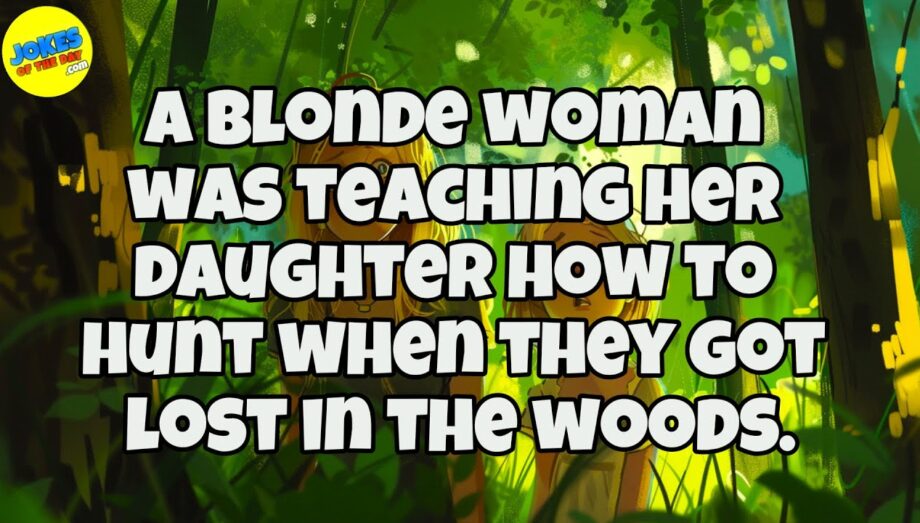 🤣 𝗙𝗨𝗡𝗡𝗬 𝗝𝗢𝗞𝗘 👉 A blonde woman was teaching her daughter how to hunt in the woods.🌲🤣 𝗝𝗼𝗸𝗲𝘀 𝗢𝗳 𝗧𝗵𝗲 𝗗𝗮𝘆