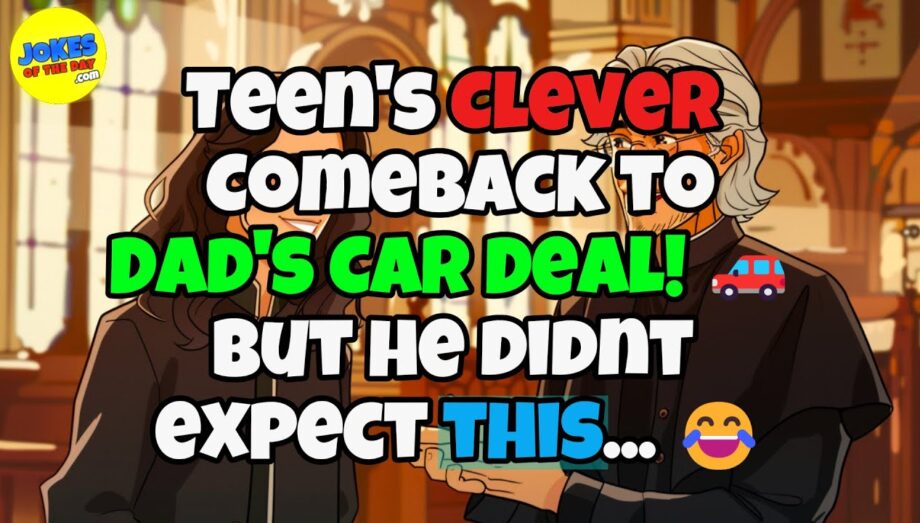 🤣 𝗙𝗨𝗡𝗡𝗬 𝗝𝗢𝗞𝗘 👉 Hairy Debate: Teen's Clever Comeback to Dad's Car Deal! 🚗🤣 𝗝𝗼𝗸𝗲𝘀 𝗢𝗳 𝗧𝗵𝗲 𝗗𝗮𝘆