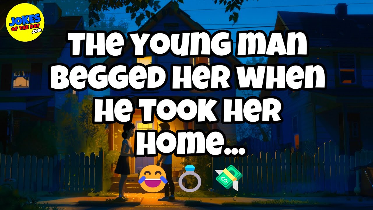 🤣 𝗙𝗨𝗡𝗡𝗬 𝗝𝗢𝗞𝗘 👉 The young man begged her when he took her home...😂💍💸 🤣 𝗝𝗼𝗸𝗲𝘀 𝗢𝗳 𝗧𝗵𝗲 𝗗𝗮𝘆