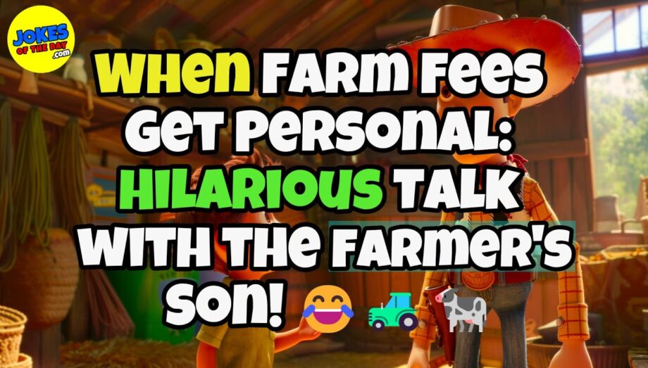 🤣 𝗙𝗨𝗡𝗡𝗬 𝗝𝗢𝗞𝗘 👉 When Farm Fees Get Personal: Hilarious Talk with the Farmer's Son! 🤣 𝗝𝗼𝗸𝗲𝘀 𝗢𝗳 𝗧𝗵𝗲 𝗗𝗮𝘆