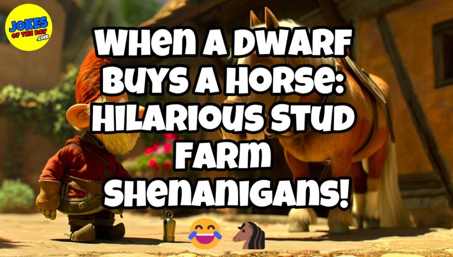 🤣 𝗙𝗨𝗡𝗡𝗬 𝗝𝗢𝗞𝗘 👉 When a Dwarf Buys a Horse: Hilarious Stud Farm Shenanigans! 😂🐴 𝗝𝗼𝗸𝗲𝘀 𝗢𝗳 𝗧𝗵𝗲 𝗗𝗮𝘆