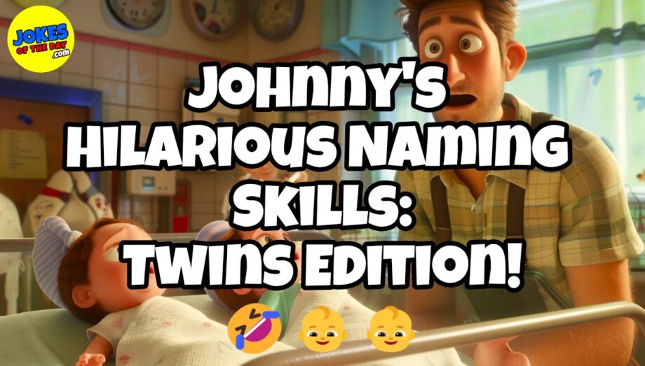 🤣 𝗝𝗼𝗸𝗲 𝗢𝗳 𝗧𝗵𝗲 𝗗𝗮𝘆 👉 Johnny's Hilarious Naming Skills: Twins Edition! 🤣👶👶 𝗙𝗨𝗡𝗡𝗬 𝗝𝗢𝗞𝗘