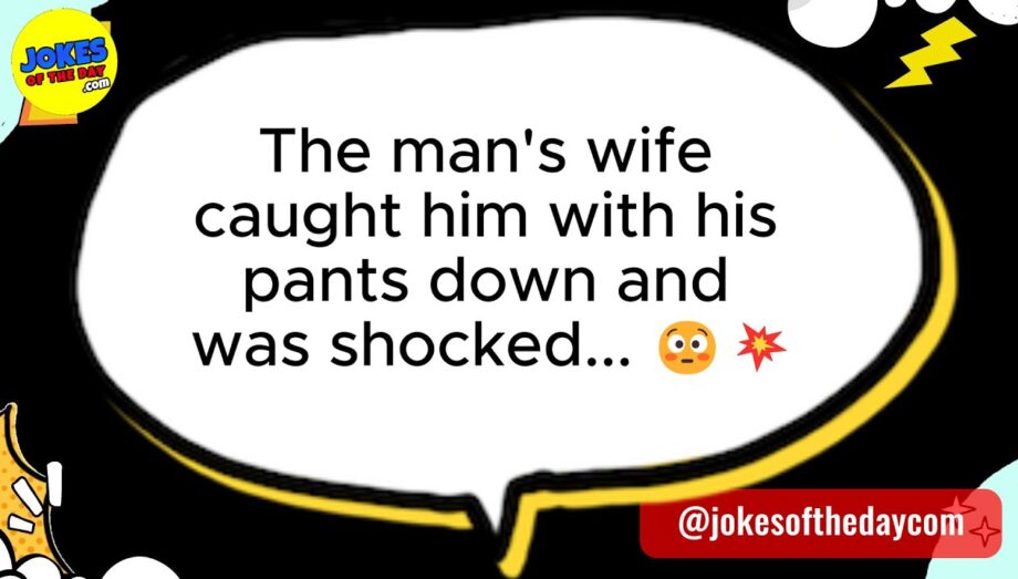 🤣 ADULT JOKE 👉 The man's wife caught him with his pants down and was shocked... 😂🤣 𝗝𝗼𝗸𝗲𝘀 𝗢𝗳 𝗧𝗵𝗲 𝗗𝗮𝘆