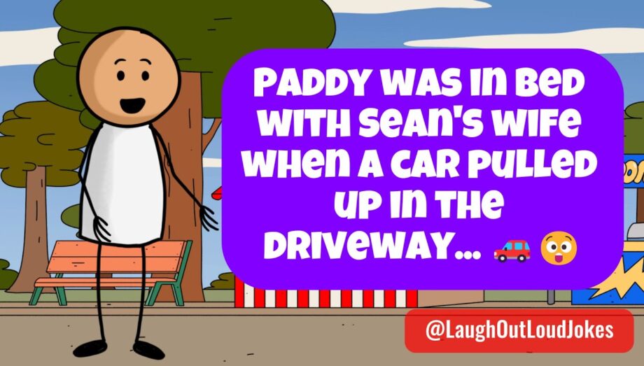 🤣 BEST JOKE OF THE DAY! Paddy was in bed with Sean's wife when a car pulled... 😲 | Funny Clean Jokes