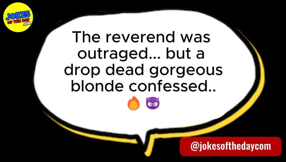 🤣 JOKES FOR ADULTS 👉 The reverend was outraged. But a drop dead gorgeous blonde...🤣 𝗝𝗼𝗸𝗲𝘀 𝗢𝗳 𝗧𝗵𝗲 𝗗𝗮𝘆