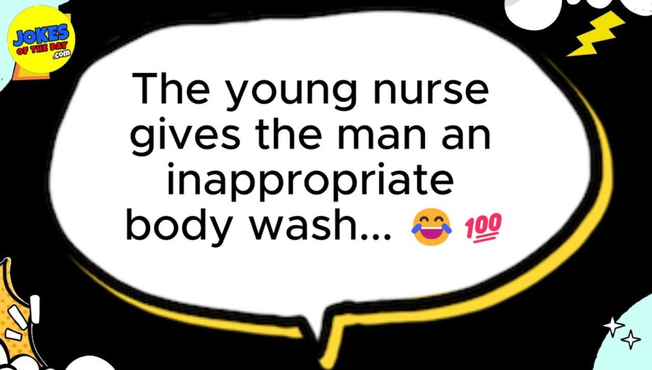 🤣 JOKES FOR ADULTS 👉 The young nurse gives the man an inappropriate body wash... 😂💯 𝗝𝗼𝗸𝗲𝘀 𝗢𝗳 𝗧𝗵𝗲 𝗗𝗮𝘆