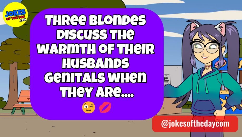 🤣 𝗙𝗨𝗡𝗡𝗬 𝗔𝗗𝗨𝗟𝗧 𝗝𝗢𝗞𝗘 👉 Three blondes discuss their husbands genitals when they... 😉💋🤣 𝗝𝗼𝗸𝗲𝘀 𝗢𝗳 𝗧𝗵𝗲 𝗗𝗮𝘆