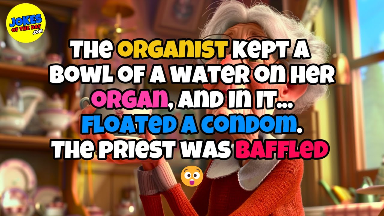 🤣 𝗙𝗨𝗡𝗡𝗬 𝗝𝗢𝗞𝗘 👉 She kept a bowl of a water on her organ, in it... floated a condom 🤣 𝗝𝗼𝗸𝗲𝘀 𝗢𝗳 𝗧𝗵𝗲 𝗗𝗮𝘆