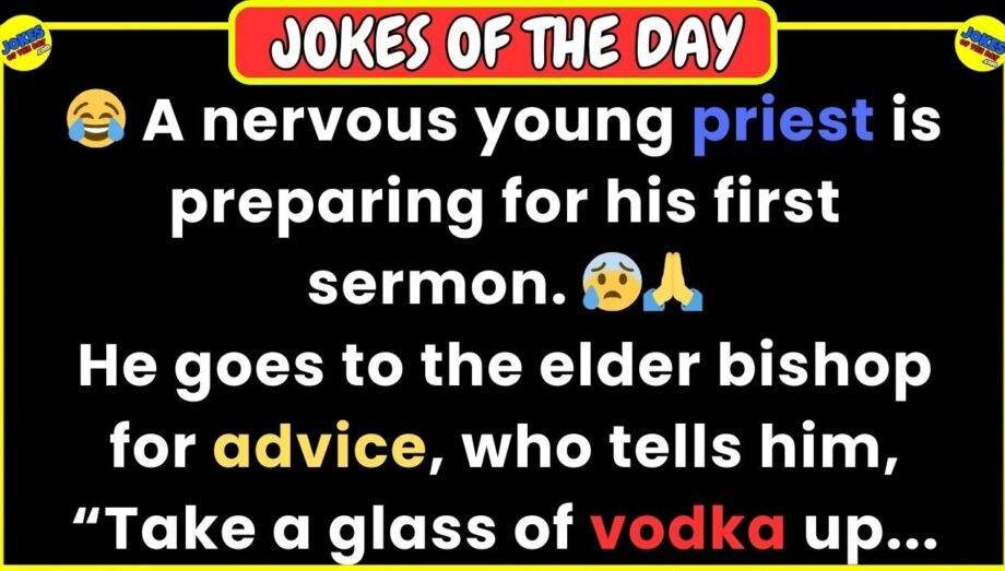 🤣 𝗔𝗗𝗨𝗟𝗧 𝗙𝗨𝗡𝗡𝗬 𝗝𝗢𝗞𝗘 👉 A nervous young priest is preparing for his first sermon. 😰🙏👍 𝙅𝙤𝙠𝙚 𝙊𝙛 𝙏𝙝𝙚 𝘿𝙖𝙮