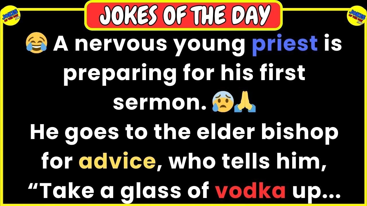 🤣 𝗔𝗗𝗨𝗟𝗧 𝗙𝗨𝗡𝗡𝗬 𝗝𝗢𝗞𝗘 👉 A nervous young priest is preparing for his first sermon. 😰🙏👍 𝙅𝙤𝙠𝙚 𝙊𝙛 𝙏𝙝𝙚 𝘿𝙖𝙮