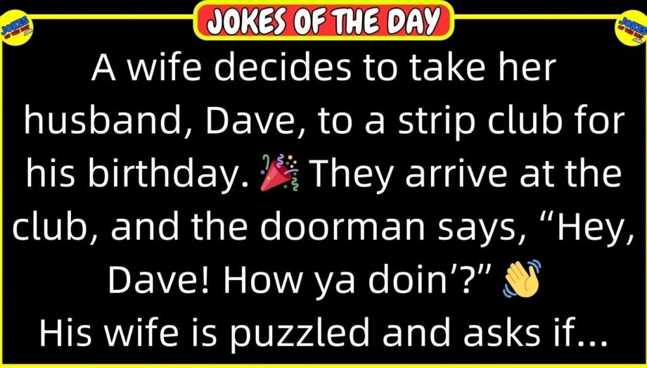 🤣 𝗔𝗗𝗨𝗟𝗧 𝗝𝗢𝗞𝗘 𝗢𝗙 𝗧𝗛𝗘 𝗗𝗔𝗬! 👉 A wife takes her husband to a strip club for his birthday.. 😂 𝙁𝙪𝙣𝙣𝙮 𝙅𝙤𝙠𝙚𝙨