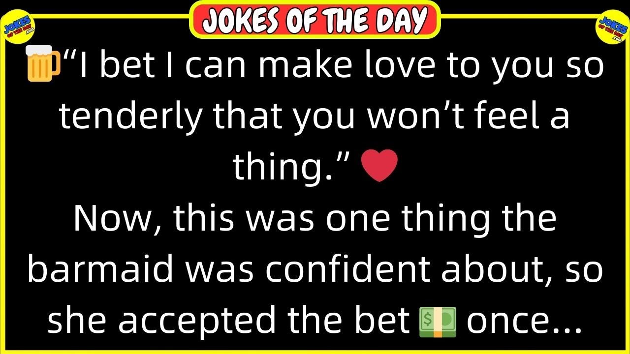 🤣 𝗔𝗗𝗨𝗟𝗧 𝗝𝗢𝗞𝗘 𝗢𝗙 𝗧𝗛𝗘 𝗗𝗔𝗬! 👉 I bet I can make love to you so tenderly that you won’t... 😂 𝙁𝙪𝙣𝙣𝙮 𝙅𝙤𝙠𝙚𝙨
