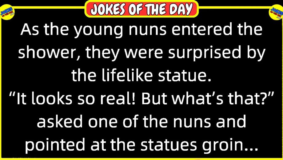 🤣 𝗔𝗗𝗨𝗟𝗧 𝗝𝗢𝗞𝗘 𝗢𝗙 𝗧𝗛𝗘 𝗗𝗔𝗬! 👉 Three young Nuns find a lifelike statue of a naked man... 😂 𝙁𝙪𝙣𝙣𝙮 𝙅𝙤𝙠𝙚𝙨