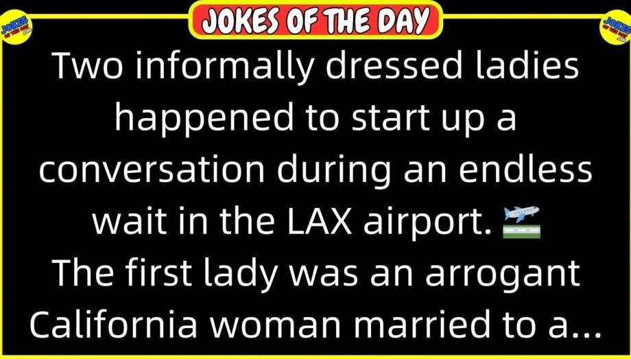 🤣 𝗔𝗗𝗨𝗟𝗧 𝗝𝗢𝗞𝗘 𝗢𝗙 𝗧𝗛𝗘 𝗗𝗔𝗬! 👉 Two informally dressed ladies happened to start chatting.. 🛫😂 𝙁𝙪𝙣𝙣𝙮 𝙅𝙤𝙠𝙚𝙨