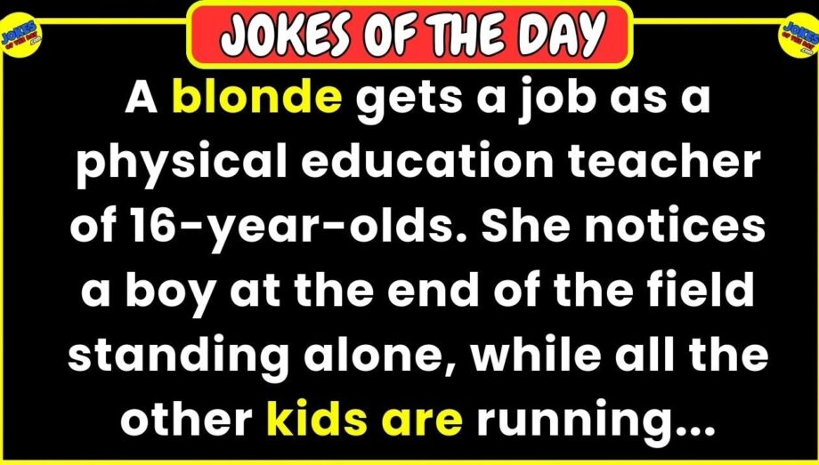 🤣 JOKES OF THE DAY 👉 A blonde gets a job as a physical education teacher... 😂 Funny Jokes