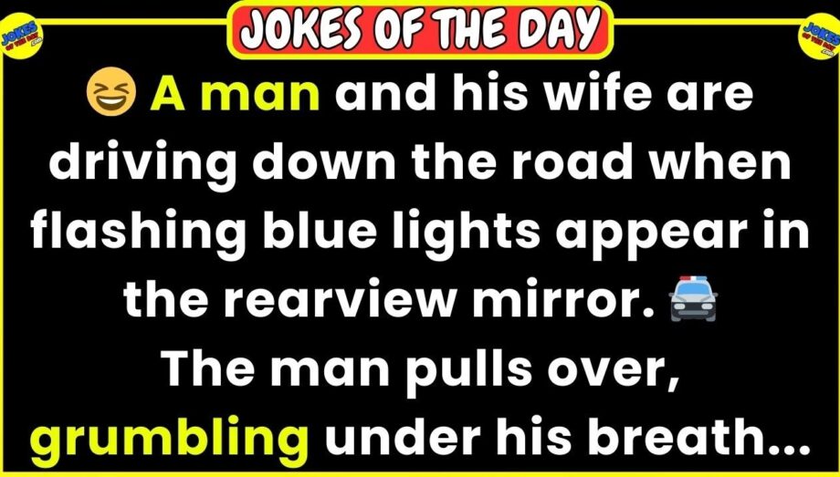 🤣 JOKES OF THE DAY 👉 A man and his wife are driving down the road when pulled over... 😂 Funny Jokes