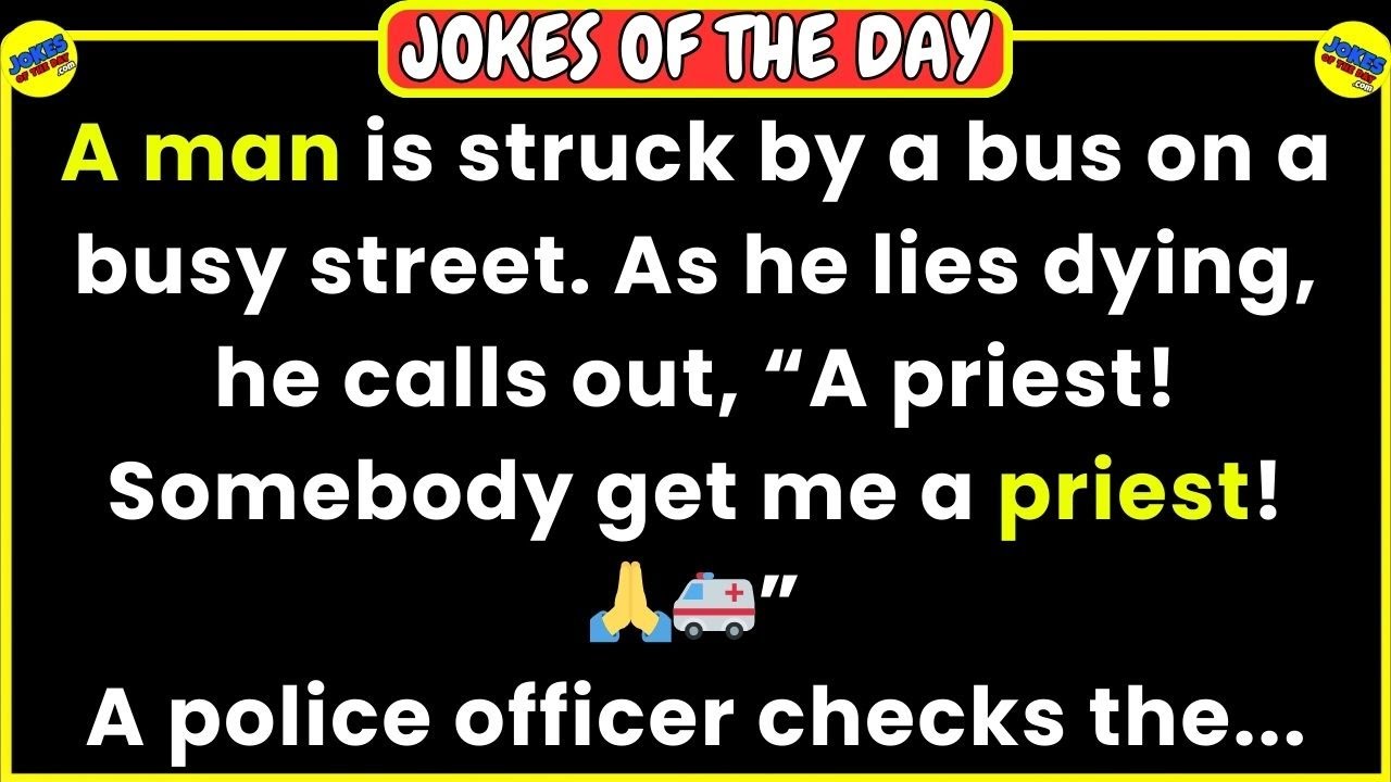 🤣 JOKES OF THE DAY 👉 A man is hit by a bus and screams for a priest... 😂 Funny Jokes