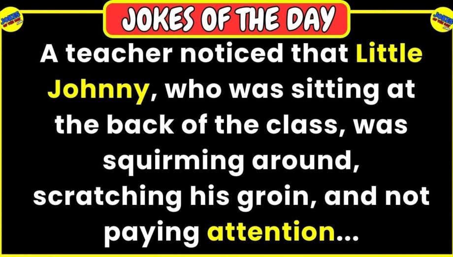 🤣 JOKES OF THE DAY 👉 Little Johnny kept scratching his groin in class... 😂 Funny Jokes