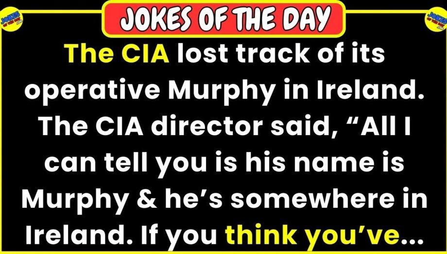 🤣 JOKES OF THE DAY 👉 The CIA lost track of its operative Murphy in Ireland 😂 Funny Jokes