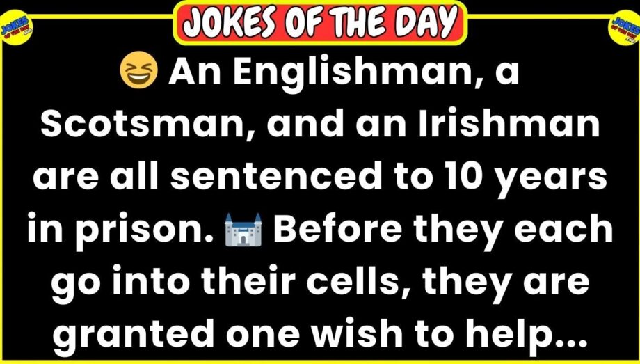 🤣 𝗙𝗨𝗡𝗡𝗬 𝗔𝗗𝗨𝗟𝗧 𝗝𝗢𝗞𝗘 👉 An Englishman, a Scotsman, and an Irishman go to prison... 😂 Funny Jokes