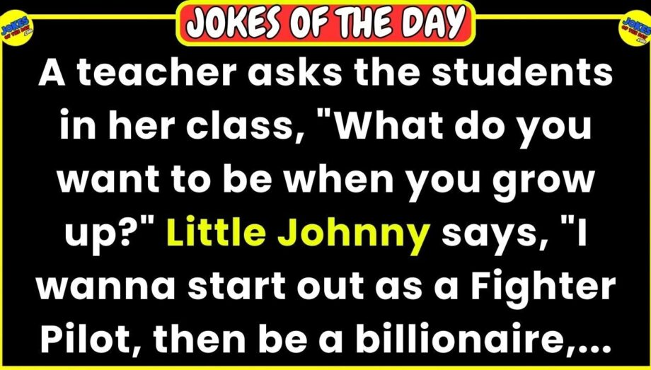 🤣 𝗟𝗜𝗧𝗧𝗟𝗘 𝗝𝗢𝗛𝗡𝗡𝗬 𝗝𝗢𝗞𝗘 👉 A teacher asks the her class, "What do you want to be when you grow up?"... 😂