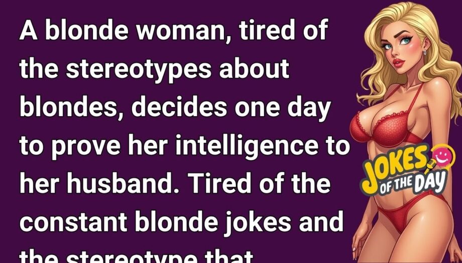 Joke of the Day 😂 A Blonde woman proves her intelligence to her Husband | Daily Funny Jokes